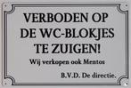 Verboden op wc blokjes te zuigen reclamebord van metaal deco