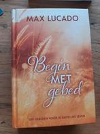 Max Lucado - Begin met gebed, Ophalen of Verzenden, Zo goed als nieuw, Max Lucado