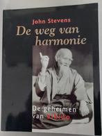 De weg van harmonie  De geheimen van Aikido, Boeken, Vechtsport, John Stevens, Ophalen of Verzenden, Zo goed als nieuw