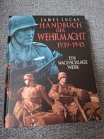 Handboek der Wehrmacht 1939-1945 - James Lucas, Ophalen of Verzenden, Duitsland, Boek of Tijdschrift