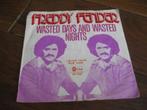 Freddy fender wasted days, Cd's en Dvd's, Vinyl Singles, 7 inch, Single, Ophalen of Verzenden, Zo goed als nieuw