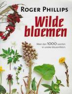 BOEKWERK WILDE BLOEMEN MEER DAN 1000 SOORTEN., Boeken, Ophalen of Verzenden, Zo goed als nieuw, Bloemen, Planten en Bomen, Roger Phillips