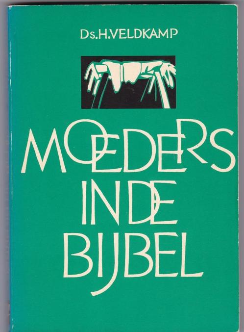 Veldkamp, Ds. H. - Moeders in de Bijbel, Boeken, Godsdienst en Theologie, Gelezen, Christendom | Protestants, Ophalen of Verzenden
