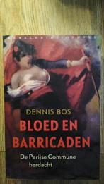 Bloed en barricaden, de Parijse Commune herdacht -Dennis Bos, Ophalen of Verzenden, Zo goed als nieuw, Nederland
