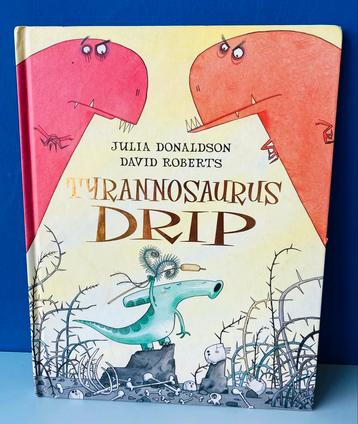 Tyrannosaurus Drip (Engelstalig)/Julia Donaldson (Gruffalo) beschikbaar voor biedingen