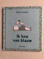 Ik hou van blauw - Polly Dunbar, Ophalen of Verzenden, Nieuw