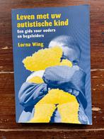 Lorna Wing Leven met uw autistische kind 2000, Sociale psychologie, Lorna Wing, Ophalen of Verzenden, Zo goed als nieuw