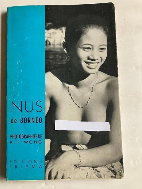 1966 Nus de Borneo. Prisma Edition. K.F. Wong. Photographer, Boeken, Kunst en Cultuur | Fotografie en Design, Zo goed als nieuw
