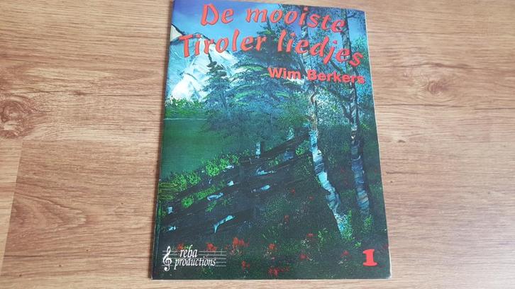 De Mooiste Tirolerliedjes - Wim Berkers - Tiroler Bladmuziek, Muziek en Instrumenten, Bladmuziek, Gebruikt, Thema, Ophalen of Verzenden