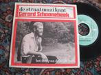 Gerard Schoonebeek - De Straatmuzikant (k18), Ophalen of Verzenden, Zo goed als nieuw, 12 inch, Levenslied of Smartlap