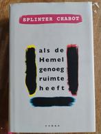 Als de hemel genoeg ruimte heeft - Splinter Chabot, Ophalen of Verzenden, Zo goed als nieuw, Nederland, Splinter Chabot
