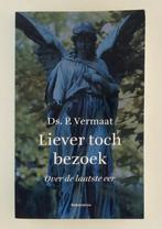 Vermaat, Ds. P. - Liever toch bezoek / Over de laatste eer, Boeken, Verzenden, Gelezen