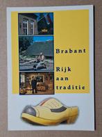Brabant - Rijk aan traditie - drieluik klompen maken, Ophalen of Verzenden, 1980 tot heden, Gelopen, Noord-Brabant