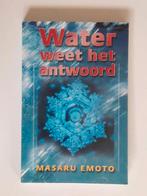 Water weet het antwoord . Masaru Emoto, Achtergrond en Informatie, Spiritualiteit algemeen, Masaru Emoto, Ophalen of Verzenden