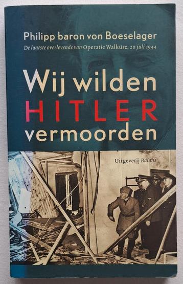 Wij wilde Hitler vermoorden - Philipp baron von Boeselager beschikbaar voor biedingen