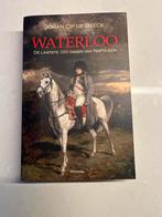 Waterloo: Laatste 100 Dagen Napoleon, Boeken, Ophalen of Verzenden, 19e eeuw, Zo goed als nieuw, Europa