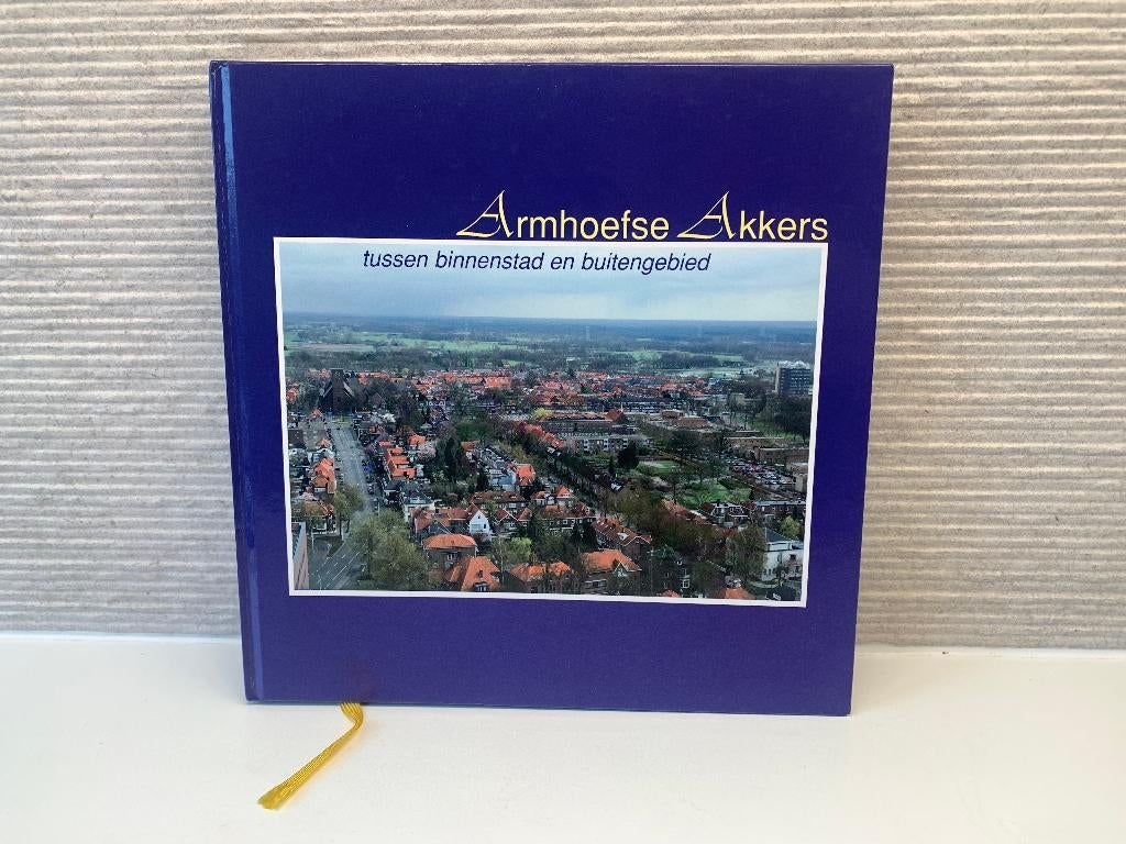 Boek Tilburg Armhoefse Akkers, Boeken, Geschiedenis | Stad en Regio, Ophalen of Verzenden, Zo goed als nieuw, Toon van Gestel