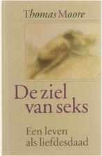Thomas Moore De ziel van seks, Ophalen of Verzenden, Zo goed als nieuw, Spiritualiteit algemeen, Achtergrond en Informatie