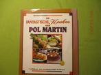 De fantastische keuken van pol martin,pol martin, Boeken, Kookboeken, Ophalen of Verzenden, Zo goed als nieuw