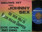 Johnny Sex (Die van mij is Klein maar Dapper), Ophalen of Verzenden, Overige formaten, Levenslied of Smartlap