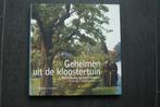 GEHEIMEN UIT DE KLOOSTERTUIN:Tuinbeleving als Inspiratiebron, Ophalen of Verzenden, Zo goed als nieuw