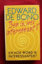 Ben ik wel interessant? - Edward de Bono, Ophalen of Verzenden, Zo goed als nieuw