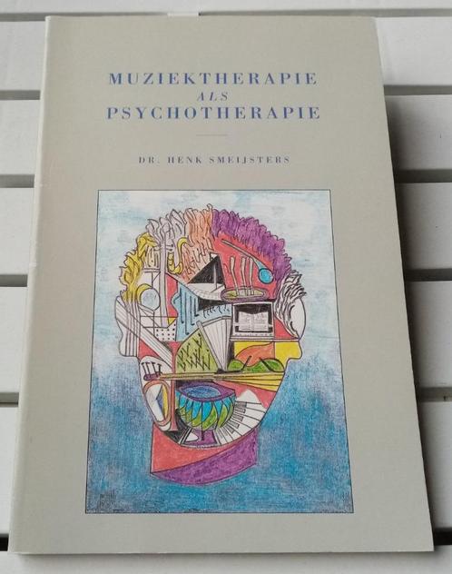 MUZIEKTHERAPIE ALS PSYCHOTHERAPIE * Dr Henk Smeijsters, Boeken, Psychologie, Gelezen, Overige onderwerpen, Ophalen of Verzenden