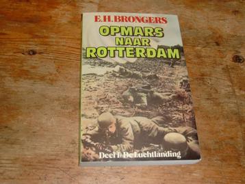 E. H. Brongers : Opmars naar Rotterdam 1(Luchtlandingen, Wo2 beschikbaar voor biedingen