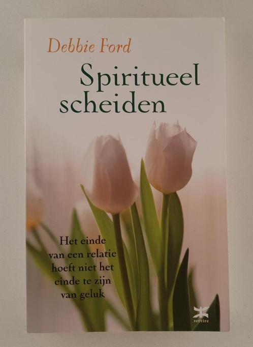 Ford, Debbie - Spiritueel scheiden / Het einde van een relat, Boeken, Esoterie en Spiritualiteit, Gelezen, Achtergrond en Informatie