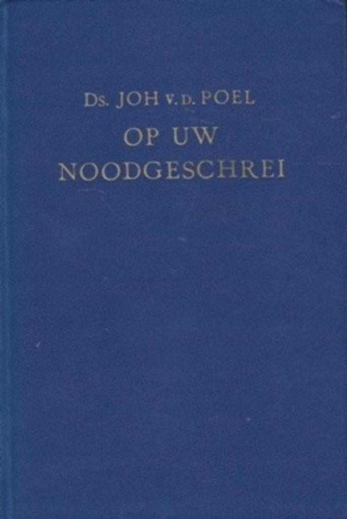 Poel ds. Joh. v.d. Op uw noodgeschrei, Boeken, Godsdienst en Theologie, Gelezen, Christendom | Protestants, Verzenden
