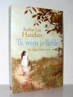 Robin Lee Hatcher - Ik wens je liefde (christelijke roman), Boeken, Romans, Ophalen of Verzenden, Zo goed als nieuw, Nederland