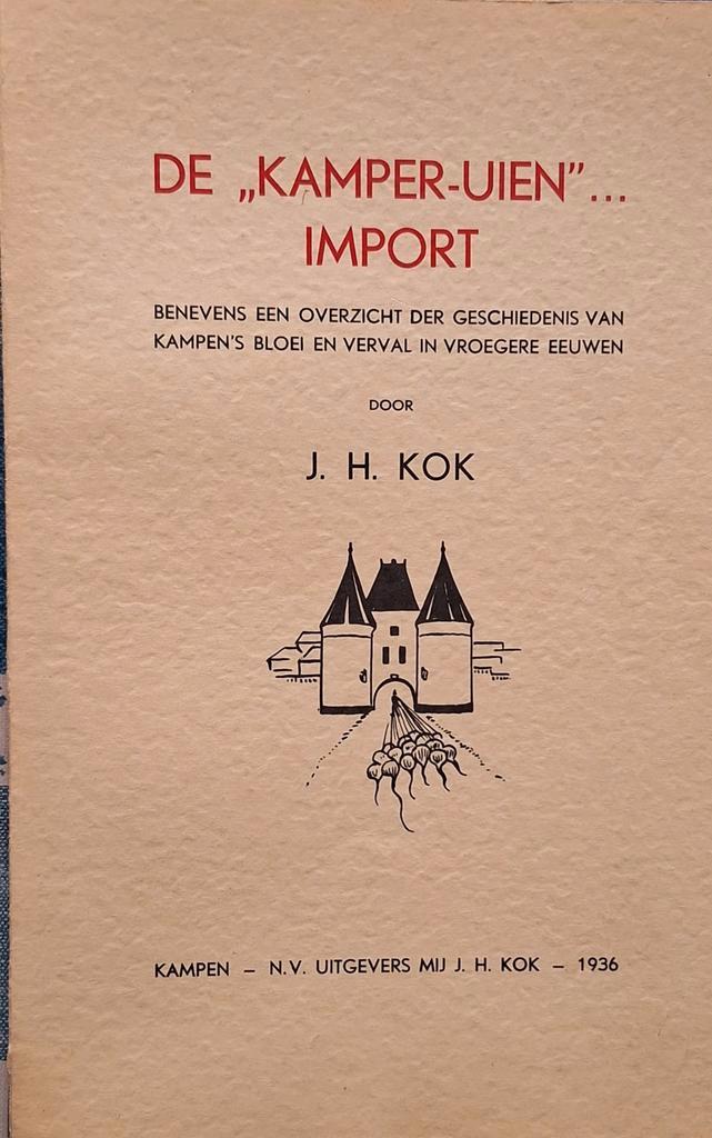 De "Kamper-Uien"... Import - J.H. Kok (1936), Boeken, Geschiedenis | Stad en Regio, Gelezen, 20e eeuw of later, Ophalen of Verzenden