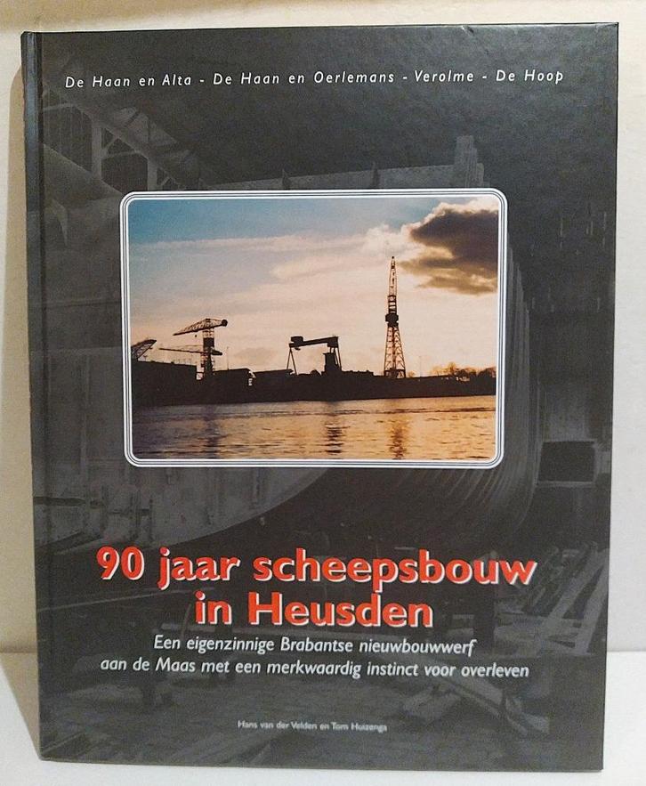 90 jaar scheepsbouw in Heusden, Oerlemans, Verolme, De Hoop, Boeken, Geschiedenis | Stad en Regio, Zo goed als nieuw, 20e eeuw of later