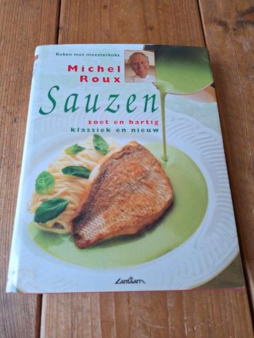 Michel Roux - Sauzen: Zoet en Hartig, Klassiek en Nieuw beschikbaar voor biedingen