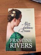 Mijn dochters droom - Francine Rivers, Ophalen of Verzenden, Gelezen, Nederland