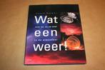 Wat een weer! Over ijs, as en vuur in de atmosfeer., Boeken, Ophalen of Verzenden, Zo goed als nieuw, Natuurwetenschap