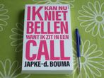 Ik kan nu niet bellen want ik zit in een call Japke-D. Bouma, Ophalen of Verzenden, Zo goed als nieuw, Japke-d. Bouma