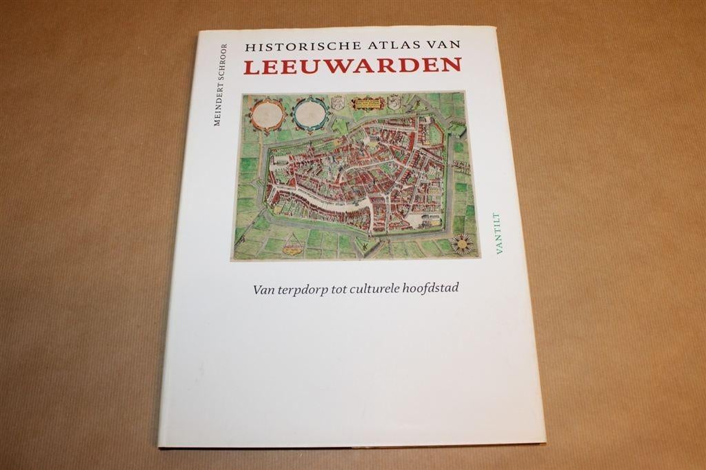Historische Atlas van Leeuwarden - Meindert Schroor, Boeken, Ophalen of Verzenden, 1800 tot 2000, Nederland, Landkaart
