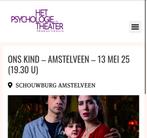 Ons Kind Psychologie in het theater 13 mei 1e rang kaarten, Twee personen, Mei