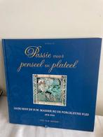 Passie voor penseel en Plateel Bij de Porceleyne Fles, Ophalen of Verzenden