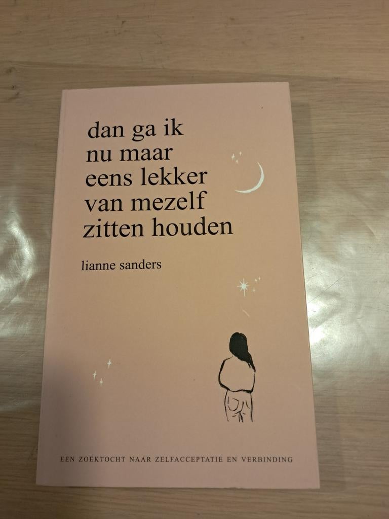 Dan ga ik nu maar eens lekker van mezelf zitten houden, Boeken, Ophalen of Verzenden, Zo goed als nieuw, Lianne Sanders