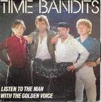 Time Bandits - Listen to the man with the golden voice, Gebruikt, 7 inch, Single, Ophalen of Verzenden