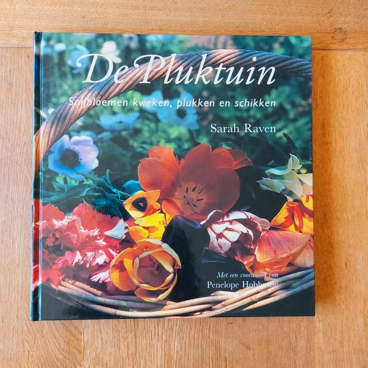 De Pluktuin, Sarah Raven, Boeken, Wonen en Tuinieren, Zo goed als nieuw, Interieur en Design, Ophalen of Verzenden