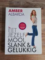 Eet jezelf mooi, slank en gelukkig deel 1 - Amber Albarda, Dieet en Voeding, Ophalen of Verzenden, Zo goed als nieuw, Amber albarda