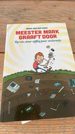 Mark van der Werf - Meester Mark graaft door, Mark van der Werf, Maatschappij en Samenleving, Ophalen of Verzenden, Zo goed als nieuw