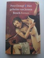 Peter Dempf – Het geheim van Jeroen Bosch, Ophalen of Verzenden, Zo goed als nieuw, Europa overig