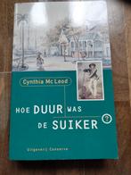 Cynthia MacLeod - Hoe duur was de suiker?, Ophalen of Verzenden, Zo goed als nieuw, Cynthia MacLeod