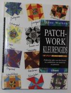 PATCHWORK KLEURENGIDS - Anne Walker - 106727, Boeken, Ophalen of Verzenden, Zo goed als nieuw, Borduren en Naaien