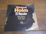 Michael holm el matador, 7 inch, Single, Ophalen of Verzenden, Zo goed als nieuw