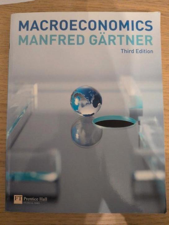 Macroeconomics - Manfred Gärtner - third edition, Boeken, Studieboeken en Cursussen, Gelezen, WO, Ophalen